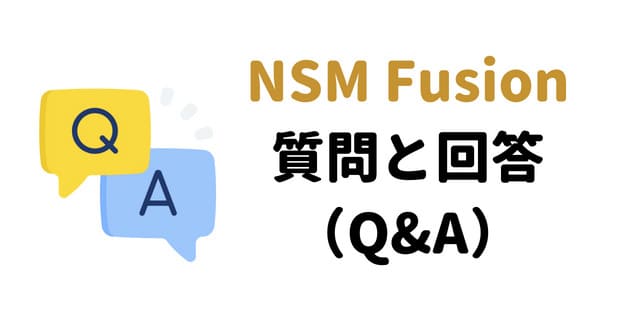 nsm fusion Q&A